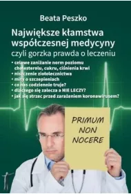 Najwi�ksze k�amstwa wsp�czesnej medycyny. Tom 1