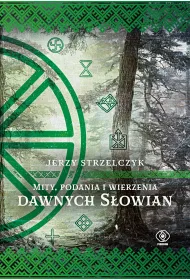 Mity, podania i wierzenia dawnych S�owian
