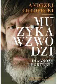 Muzyka wzwodzi. Diagnozy i portrety
