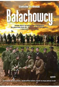Ba�achowcy. Notatki oficera ��cznikowego przy Ochotniczrj Sprzymierzonej Armii gen.Stanis�awa Bu�ak-Ba�achowicza z wojny polsko-bolszewickiej