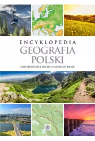 Encyklopedia Geografia Polski. Najpi�kniejsze miejsca naszego kraju