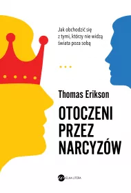 eBook Otoczeni przez narcyz�w. Jak obchodzi� si� z tymi, kt�rzy nie widz� �wiata poza sob� mobi epub