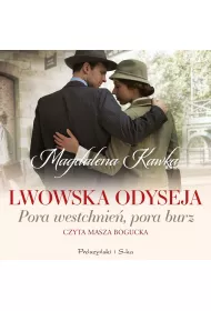 Audiobook Pora westchnie, pora burz. Lwowska odyseja. Tom 1 mp3