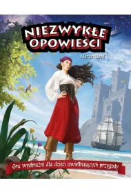 Niezwyk�e opowie�ci. Gra wyobra�ni dla dzieci uwielbiaj�cych przygody
