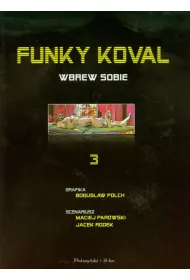 Wbrew sobie. Funky Koval. Tom 3