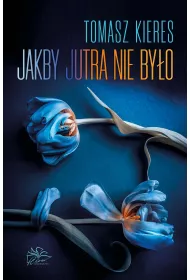 Jakby jutra nie byo