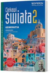 Ciekawi �wiata. Geografia 2. Podr�cznik. Zakres rozszerzony. Szko�y ponadgimnazjalne