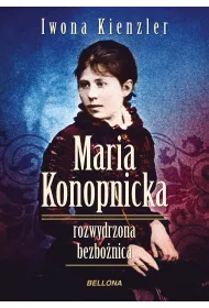 eBook Maria Konopnicka. Rozwydrzona bezbo�nica mobi epub