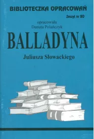 Balladyna. Biblioteczka opracowa�. Zeszyt nr 80