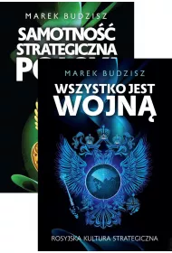 Pakiet: Samotno strategiczna Polski, Wszystko jest wojn. Rosyjska kultura strategiczna