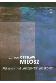 Autoportret przekorny. Rozmowy. Dziea zebrane WL