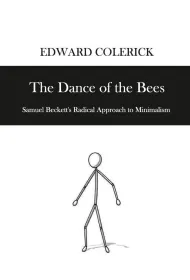 The Dance of the Bees. Samuel Becketts Radical...