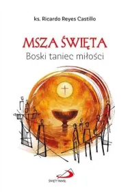 Msza �wi�ta. Boski taniec mi�o�ci