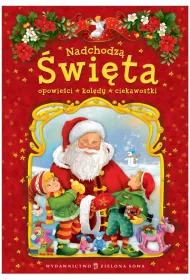 Nadchodz� �wi�ta. Opowie�ci, kol�dy, ciekawostki