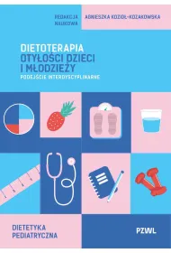 Dietoterapia oty�o�ci dzieci i m�odzie�y. Podej�cie interdyscyplinarne