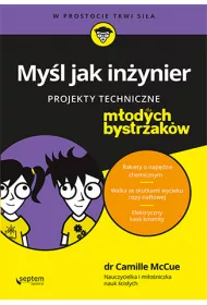 My�l jak in�ynier. Projekty techniczne dla m�odych bystrzak�w *