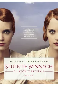 Ci, ktrzy przeyli. Stulecie Winnych. Tom 1
