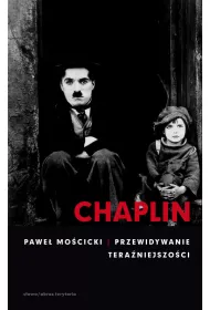 Chaplin. Przewidywanie tera�niejszo�ci