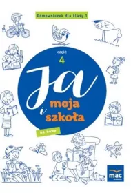 Ja i Moja Szko�a na nowo. Domowniczek dla klasy 1. Cz�� 4