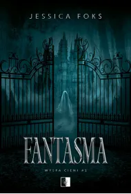 Fantasma. Dylogia Wyspa Cieni. Tom 1