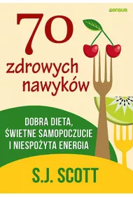 eBook 70 zdrowych nawykw. Dobra dieta, wietne samopoczucie i niespoyta energia pdf mobi epub