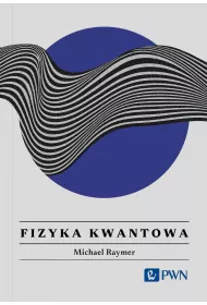 Fizyka kwantowa. Wszystko, co warto wiedzie