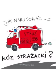 Jak narysowa� ? w�z stra�acki
