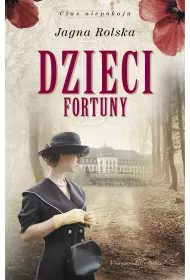 Dzieci fortuny. Czas niepokoju. Tom 2