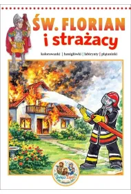 Kolorowanka �wi�ty Florian i stra�acy. �wi�ci...