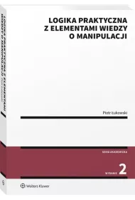 Logika praktyczna z elementami wiedzy o manipulacji