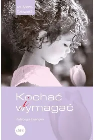 Kocha i wymaga. Pedagogia Ewangelii