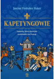 eBook Kapetyngowie. Dynastia, kt�ra stworzy�a �redniowieczn� Francj� mobi epub