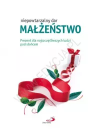 Niepowtarzalny dar. Ma��e�stwo