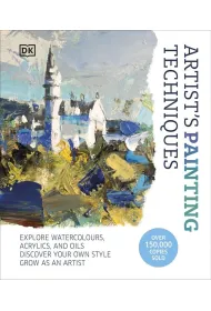 Artist's Painting Techniques. Explore Watercolours, Acrylics, and Oils. Discover Your Own Style. Grow as an Artist wer. angielska