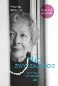 Nic zwyczajnego. O Wis�awie Szymborskiej