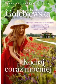 Kochaj coraz mocniej. Dwr na Lipowym Wzgrzu. Tom 4