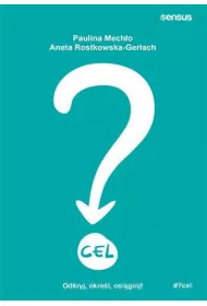 CEL. Odkryj, okre�l, osi�gnij!
