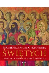 Ekumeniczna encyklopedia �wi�tych i wielkich postaci chrze�cija�stwa.