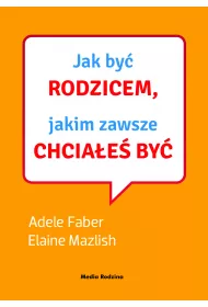 Jak by� rodzicem, jakim zawsze chcia�e� by� + CD