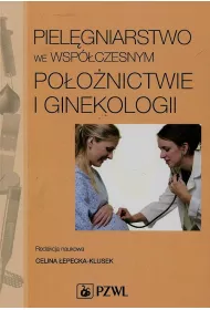 Piel�gniarstwo we wsp�czesnym po�o�nictwie i ginekologii