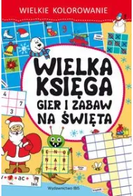 Wielkie kolorowanie. Wielka ksi�ga gier i zabaw na �wi�ta (wyd. 2020)