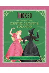 Wicked: The Illustrated Lyrics