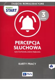 Pewny start. Zaj�cia rewalidacyjne. Percepcja s�uchowa. Karty pracy. Poziom 3