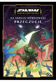 Star Wars. Wielka Republika. Na skraju r�wnowagi (manga) Star Wars. Wielka Republika. Na skraju r�wnowagi. Przeczucie
