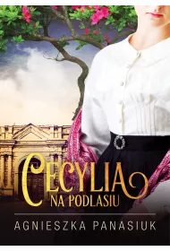 Cecylia. Na Podlasiu. Tom 2