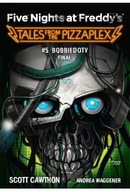 Five Nights at Freddy`s Tales from the Pizzaplex T.5 Bobbiedoty Fina�