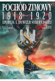 Poch�d zimowy 1918-1920. Epopeja 5. Dywizji Syberyjskiej