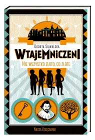 Wtajemniczeni nie wszystko z�oto co z�ote