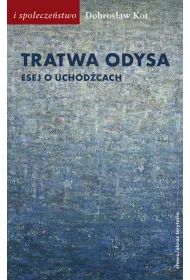 Tratwa Odysa. Esej o uchod�cach