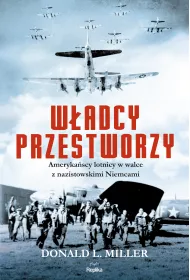 W�adcy przestworzy ameryka�scy lotnicy w walce z nazistowskimi niemcami